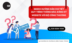 SIKIDO hướng dẫn chi tiết quy trình thông báo, đăng ký website với Bộ Công Thương